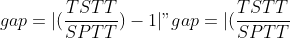 gap=\|(\\frac{TSTT}{SPTT}) - 1\|